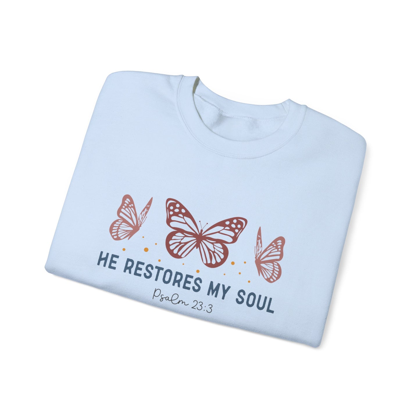 He Restores My Soul Crewneck Sweatshirt — Psalm 23:3 Butterfly Christian Sweatshirt