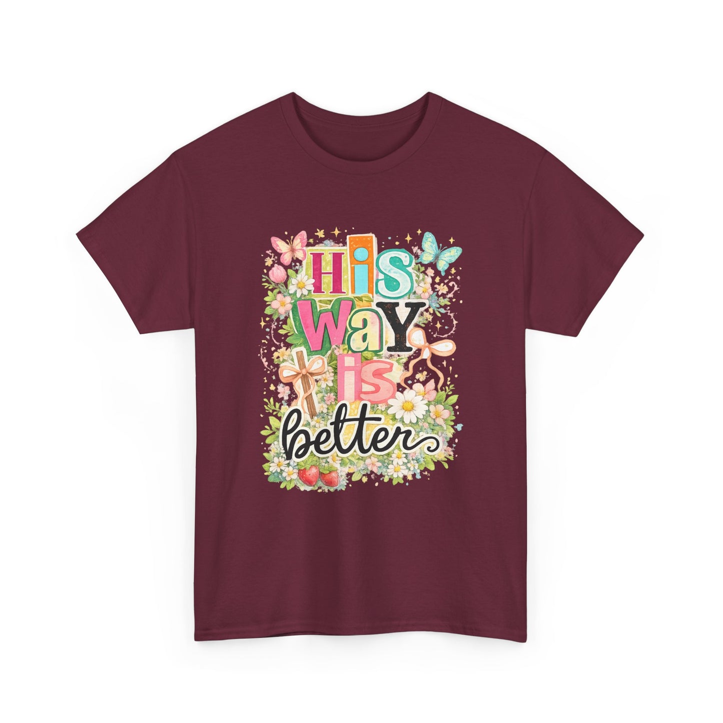 His Way Is Better T‑Shirt — Floral Christian Faith Tee