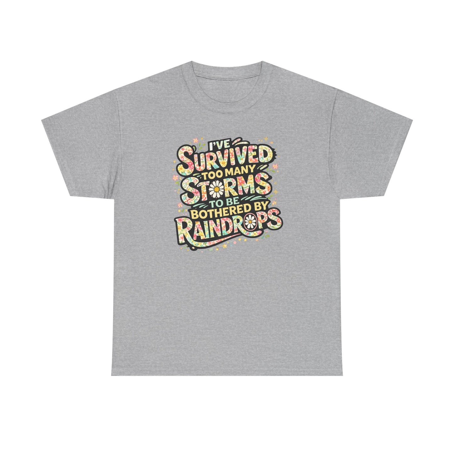 Survived Too Many Storms Tee — Inspirational Resilience Graphic T‑Shirt