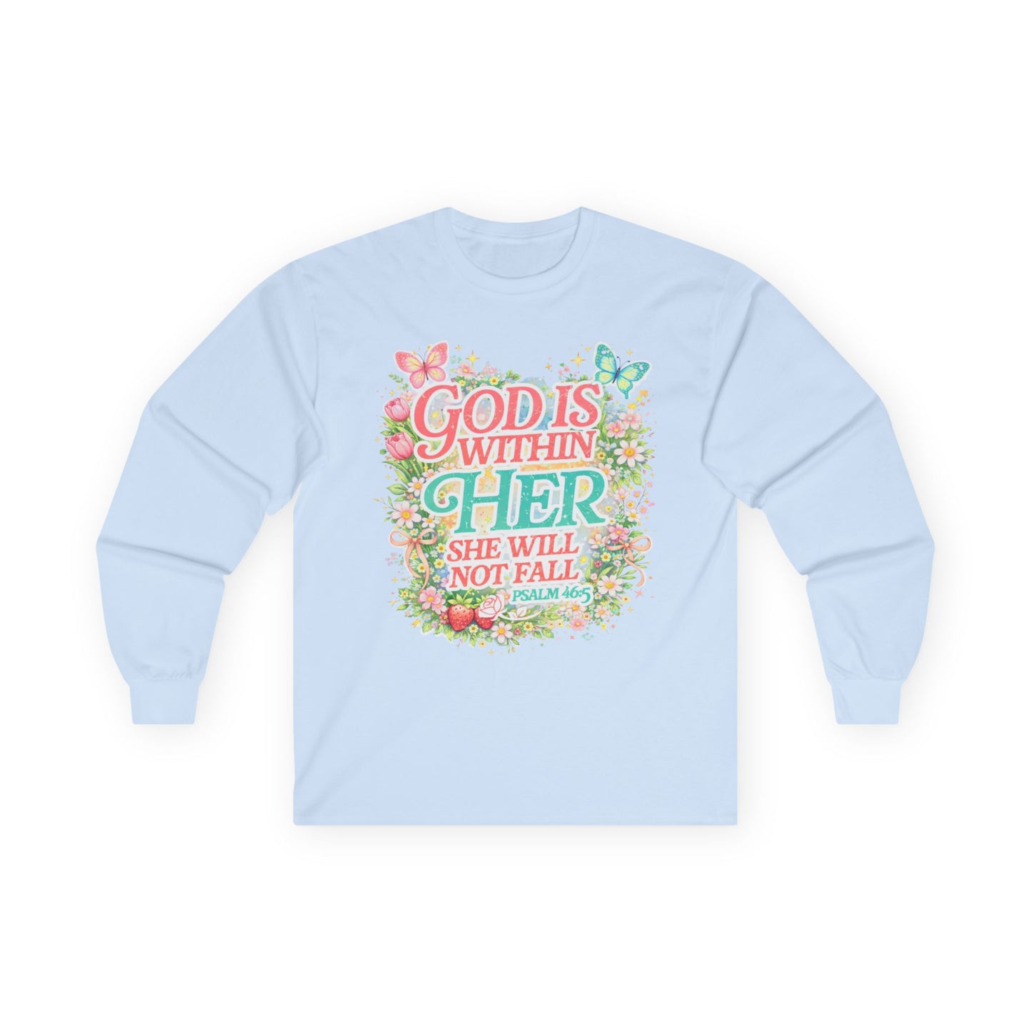Long Sleeve Tee — "God Is Within Her She Will Not Fall" Floral Christian Shirt