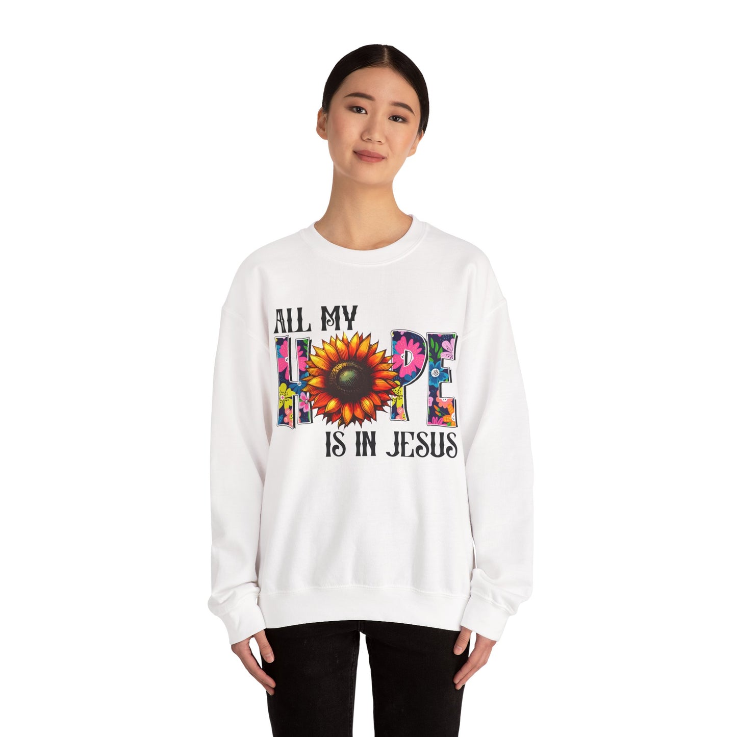 Sunflower Faith Crewneck Sweatshirt — "All My Hope Is In Jesus" Christian Pullover