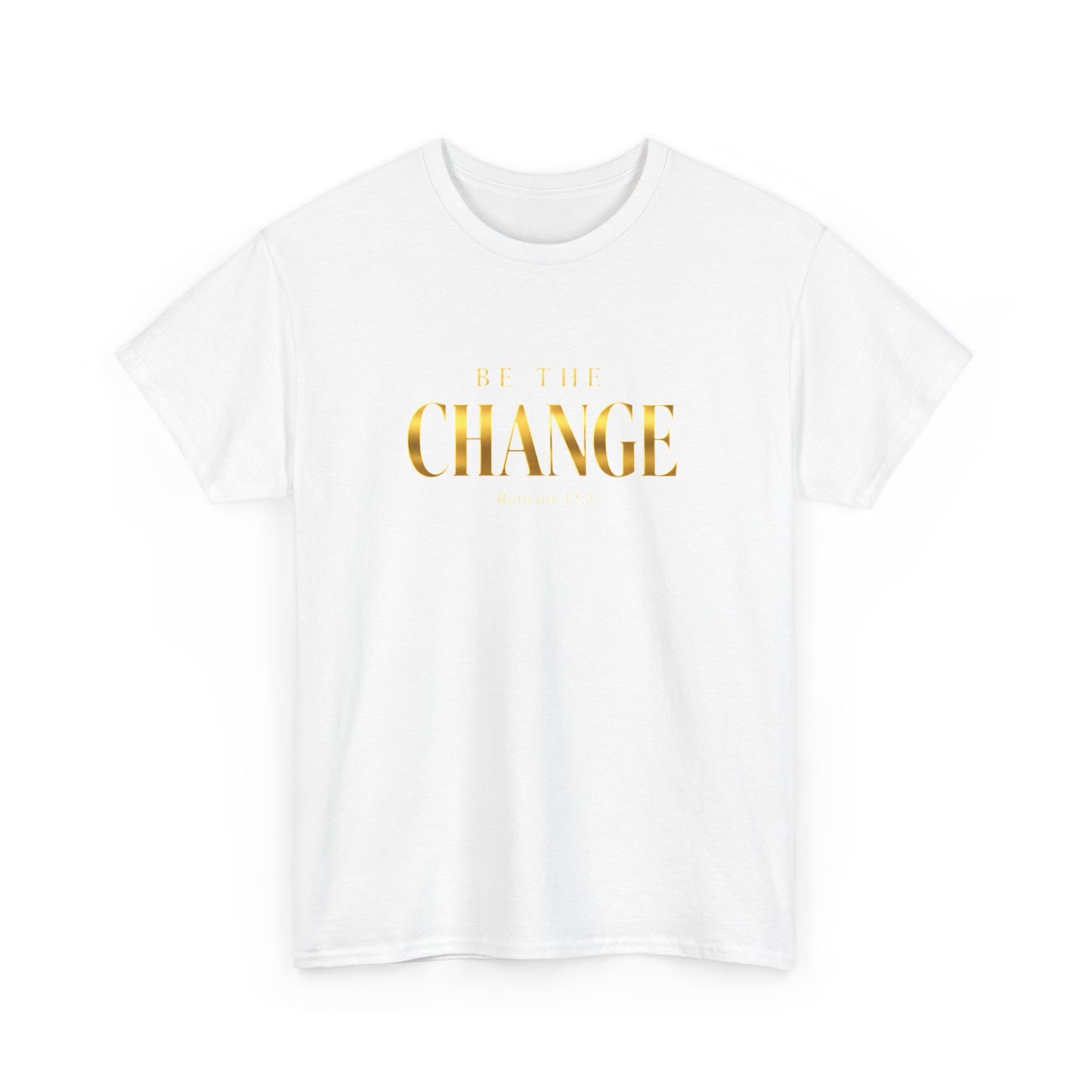 Change Graphic Tee — 'Be the Change' Gold Foil Inspirational T-Shirt