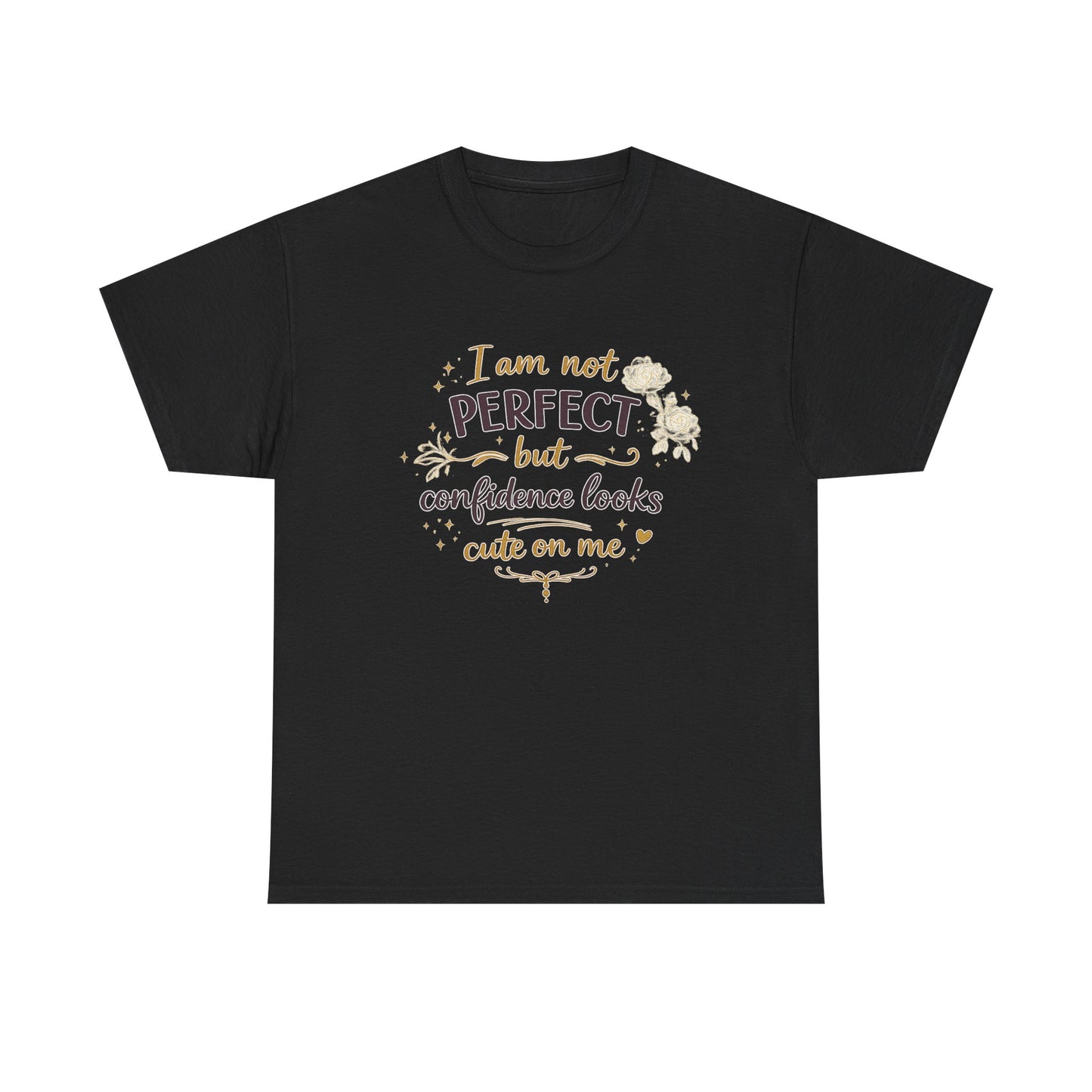 Confidence Quote T-Shirt — “I am not perfect but confidence looks cute on me” Graphic Tee