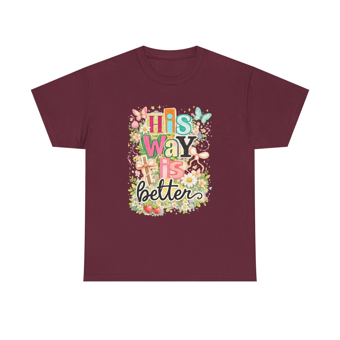 His Way Is Better T‑Shirt — Floral Christian Faith Tee