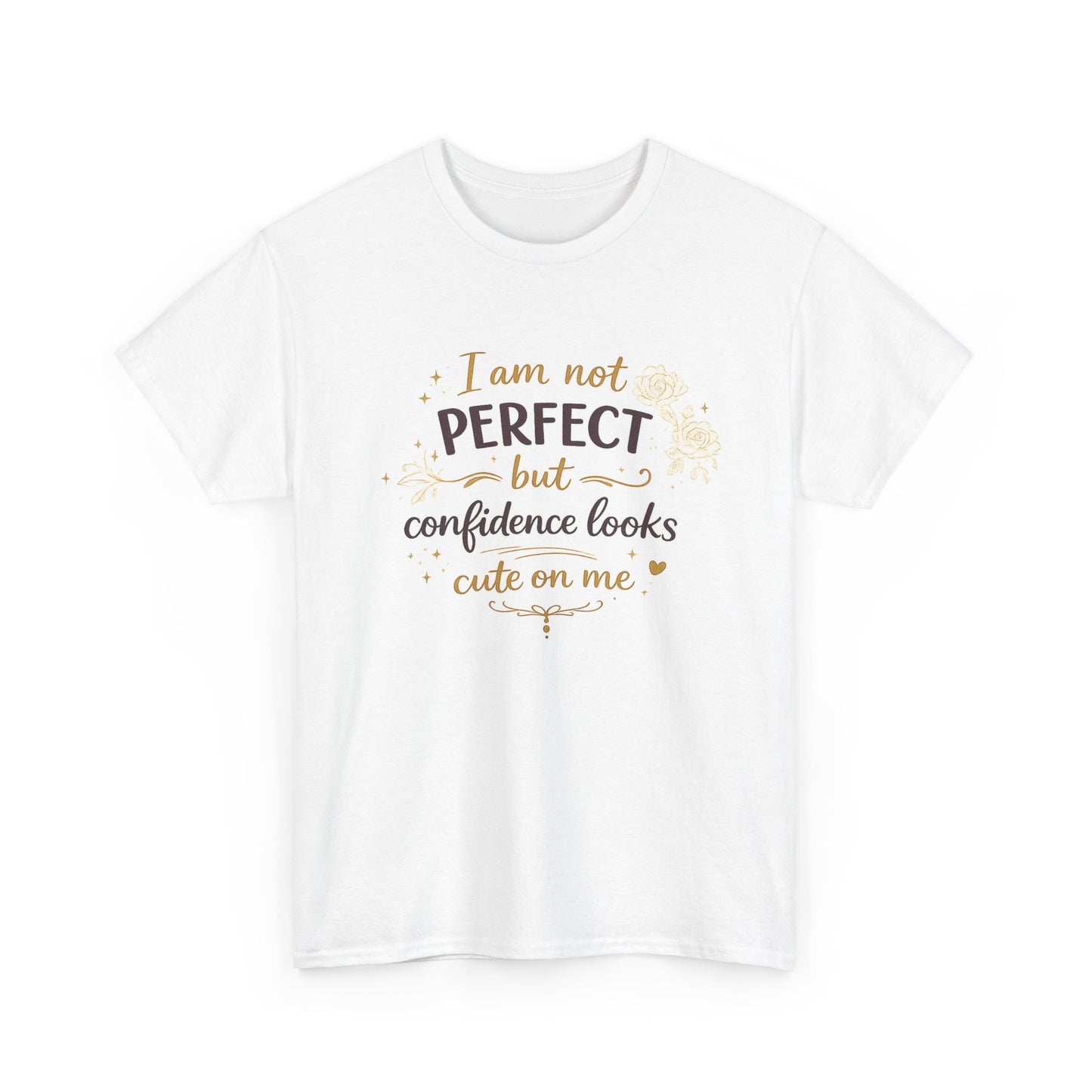 Confidence Quote T-Shirt — “I am not perfect but confidence looks cute on me” Graphic Tee