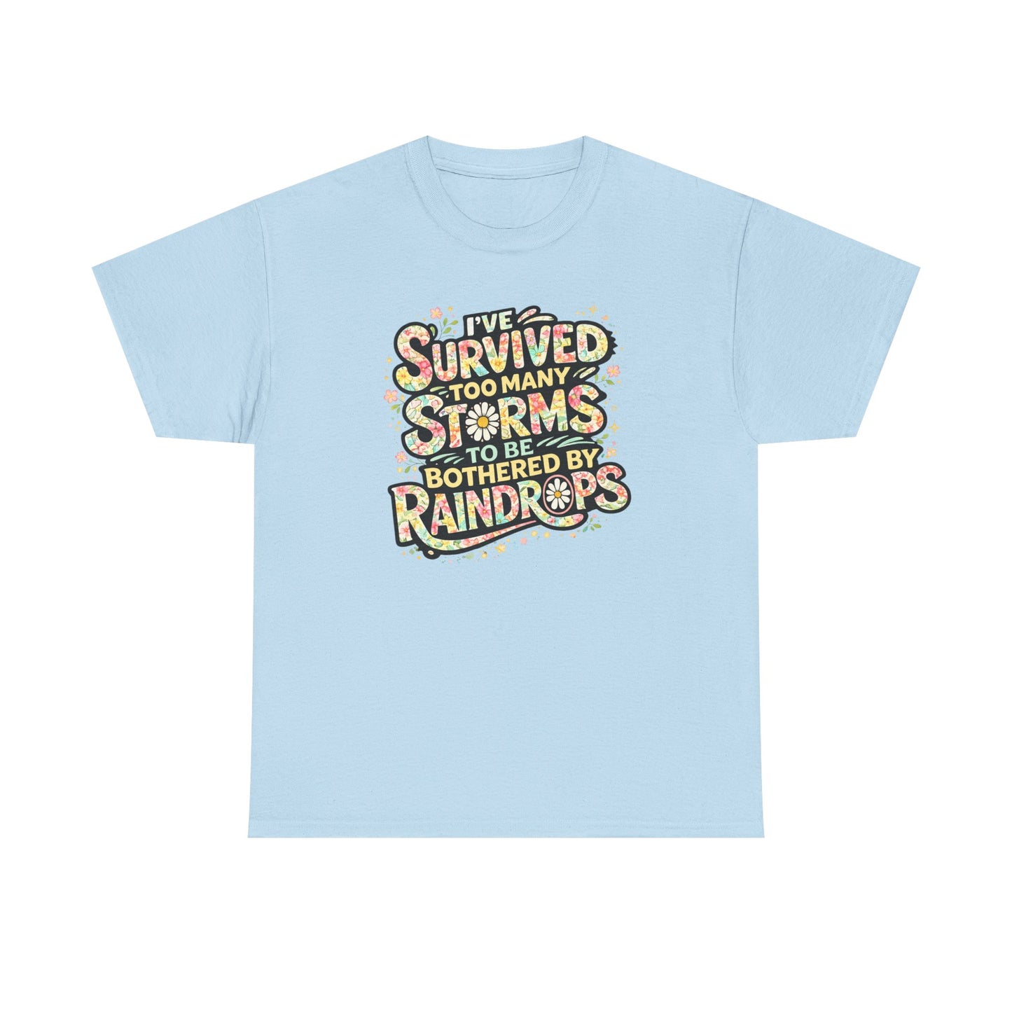 Survived Too Many Storms Tee — Inspirational Resilience Graphic T‑Shirt