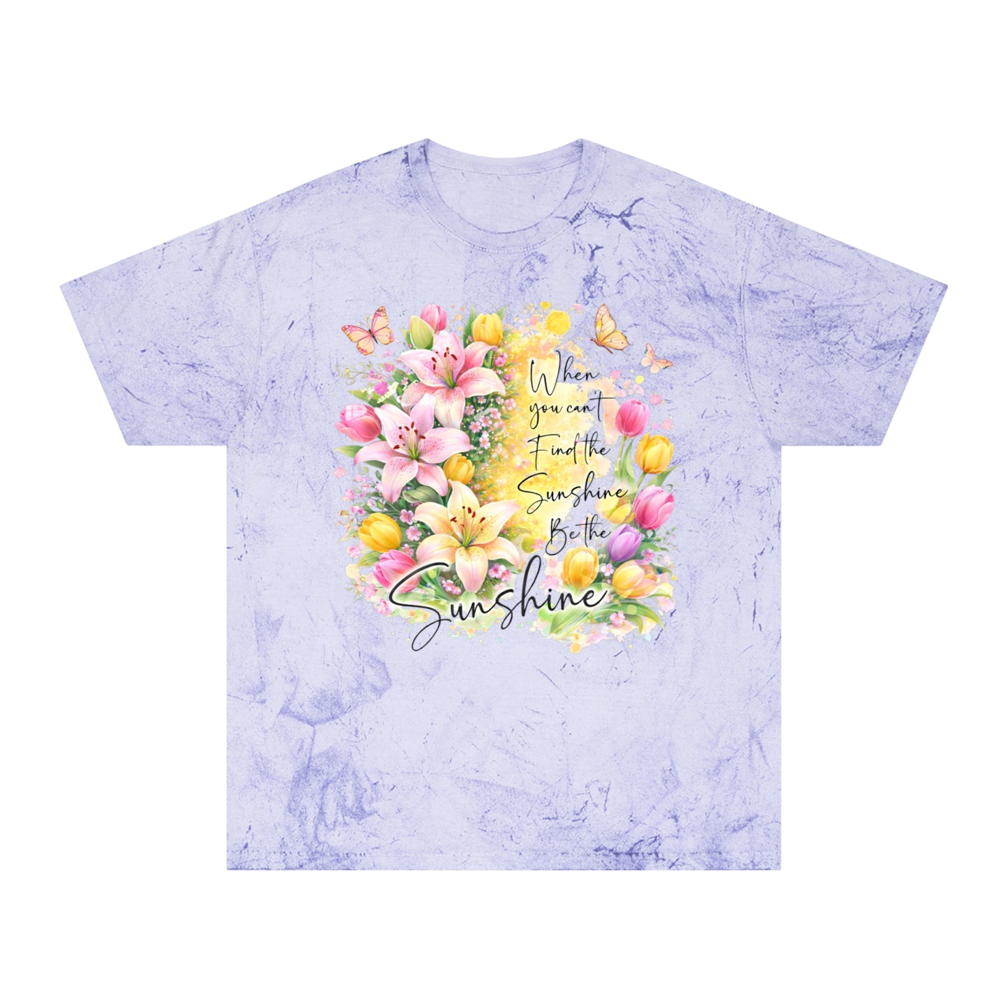 Sunshine Floral T-Shirt — "When you can’t find the sunshine, be the sunshine" Garden Tee