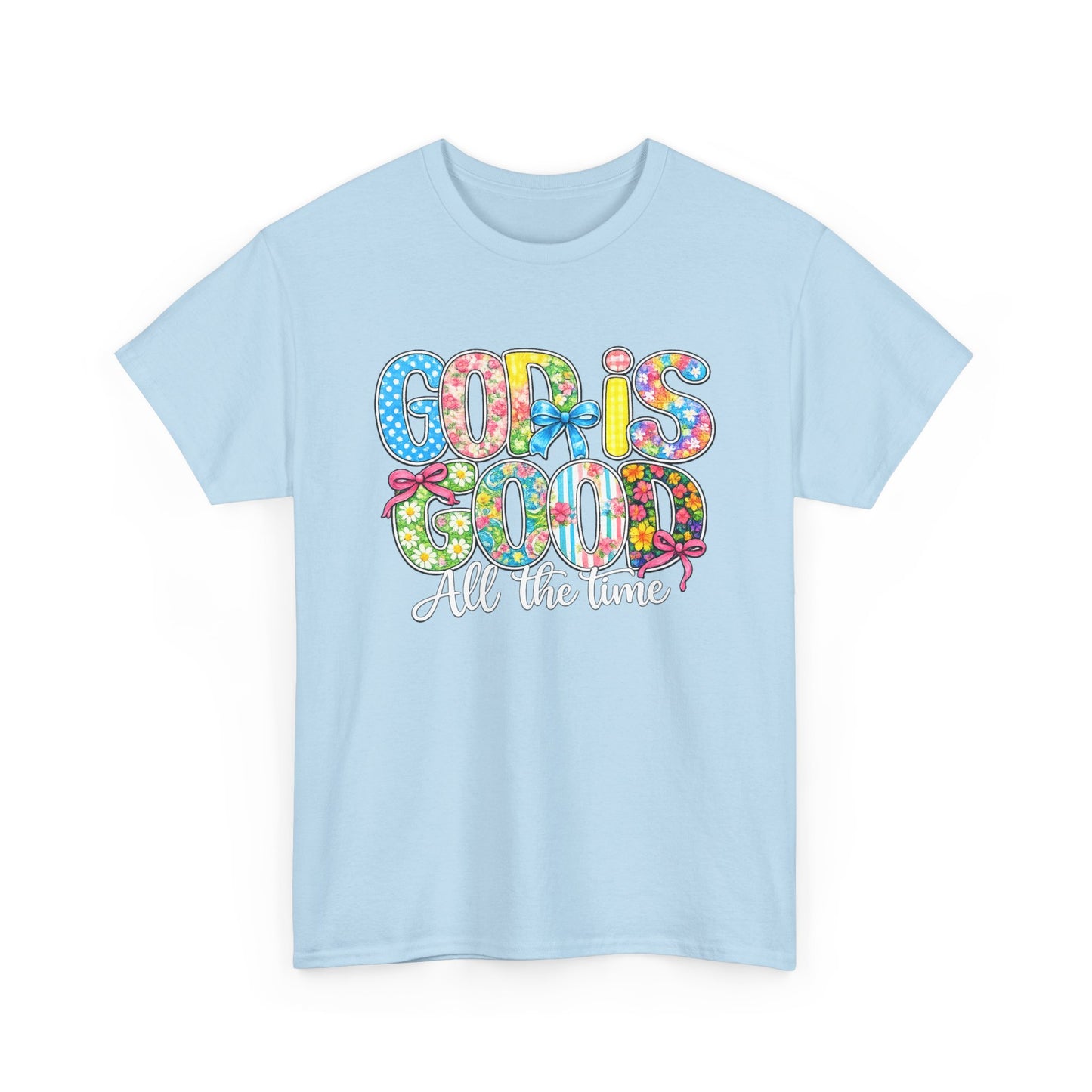 God Is Good All The Time T-Shirt — Colorful Faith Graphic Tee