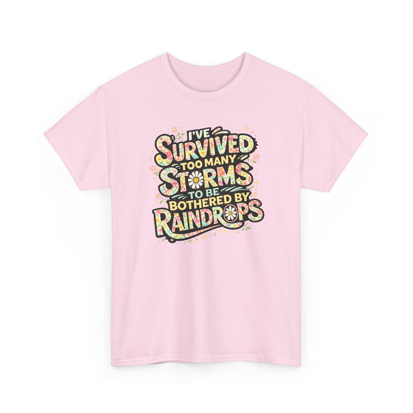 Survived Too Many Storms Tee — Inspirational Resilience Graphic T‑Shirt