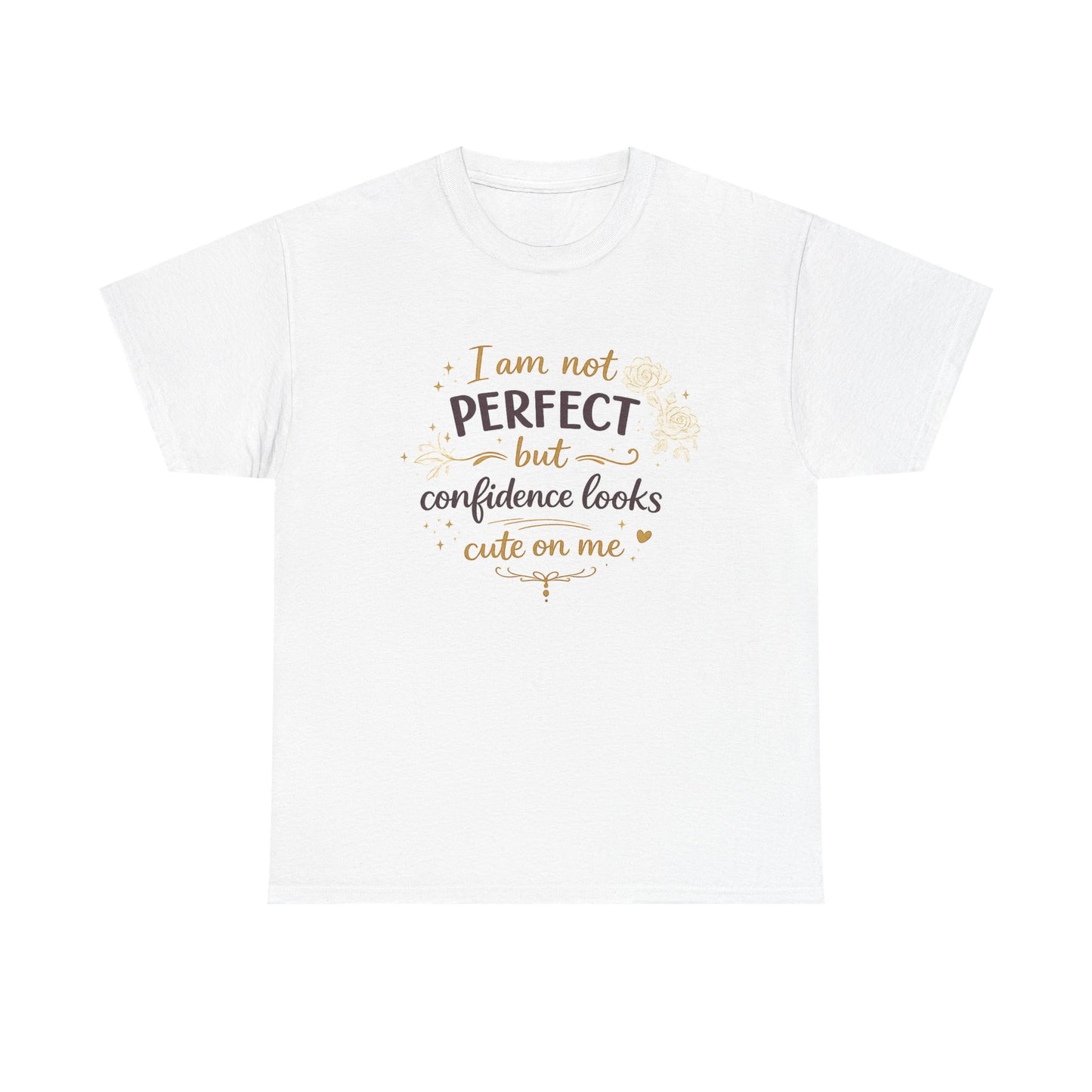 Confidence Quote T-Shirt — “I am not perfect but confidence looks cute on me” Graphic Tee