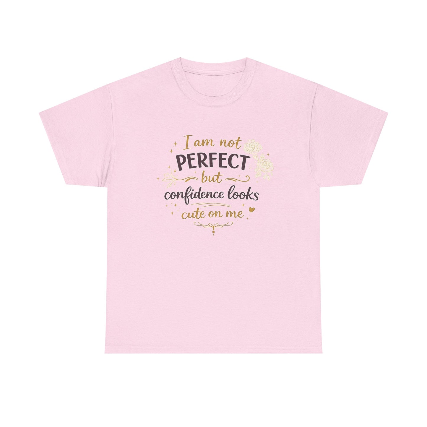 Confidence Quote T-Shirt — “I am not perfect but confidence looks cute on me” Graphic Tee