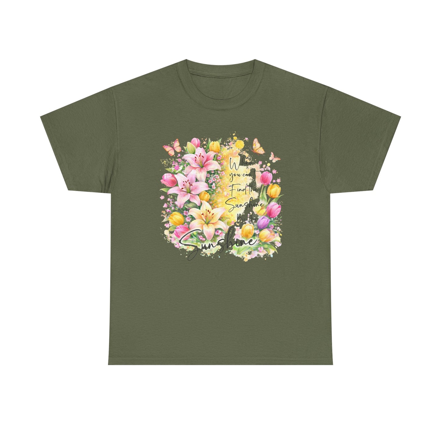Floral Sunshine Tee — "When You Can’t Find the Sunshine, Be the Sunshine" Women's Spring Graphic T-Shirt
