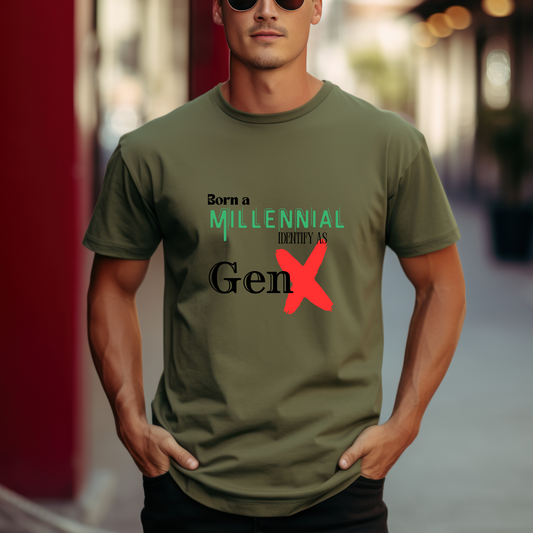 Gilden Born a Millenial Identify as Gen X T-shirt