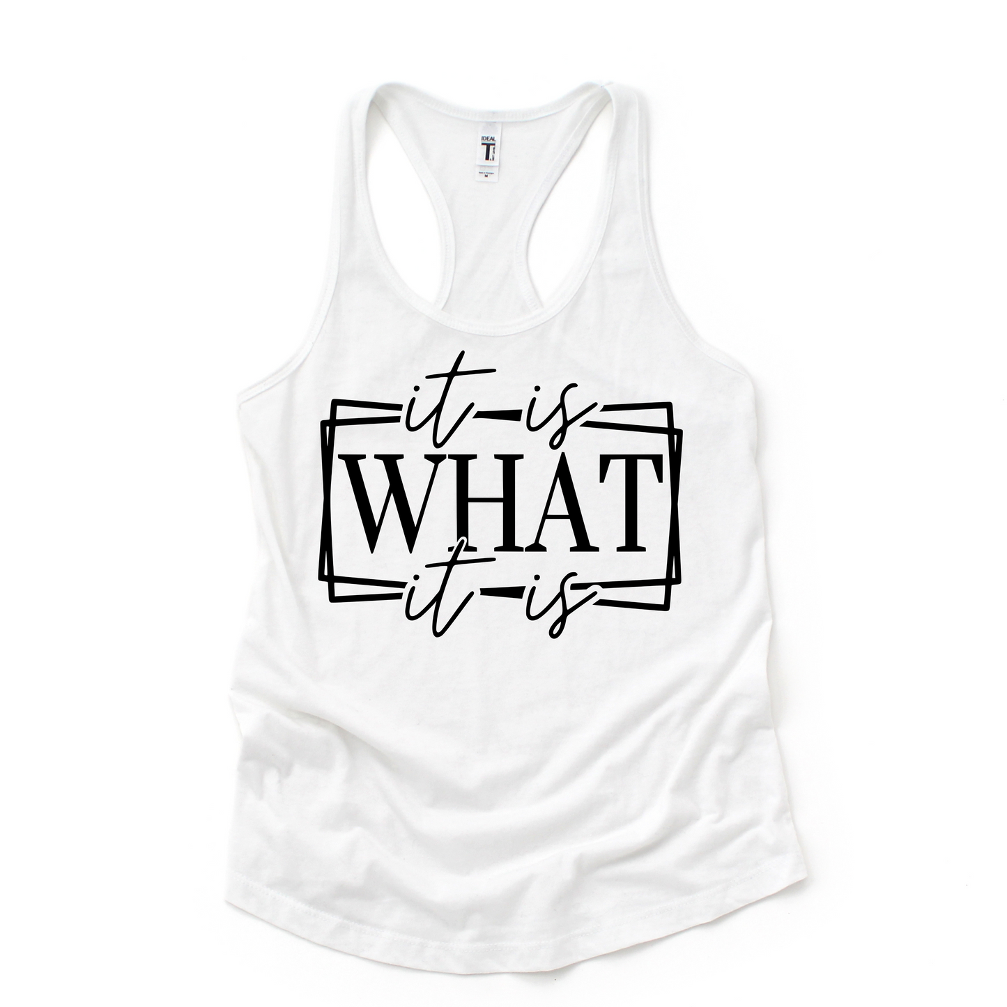 It Is What It Is Racerback Tank