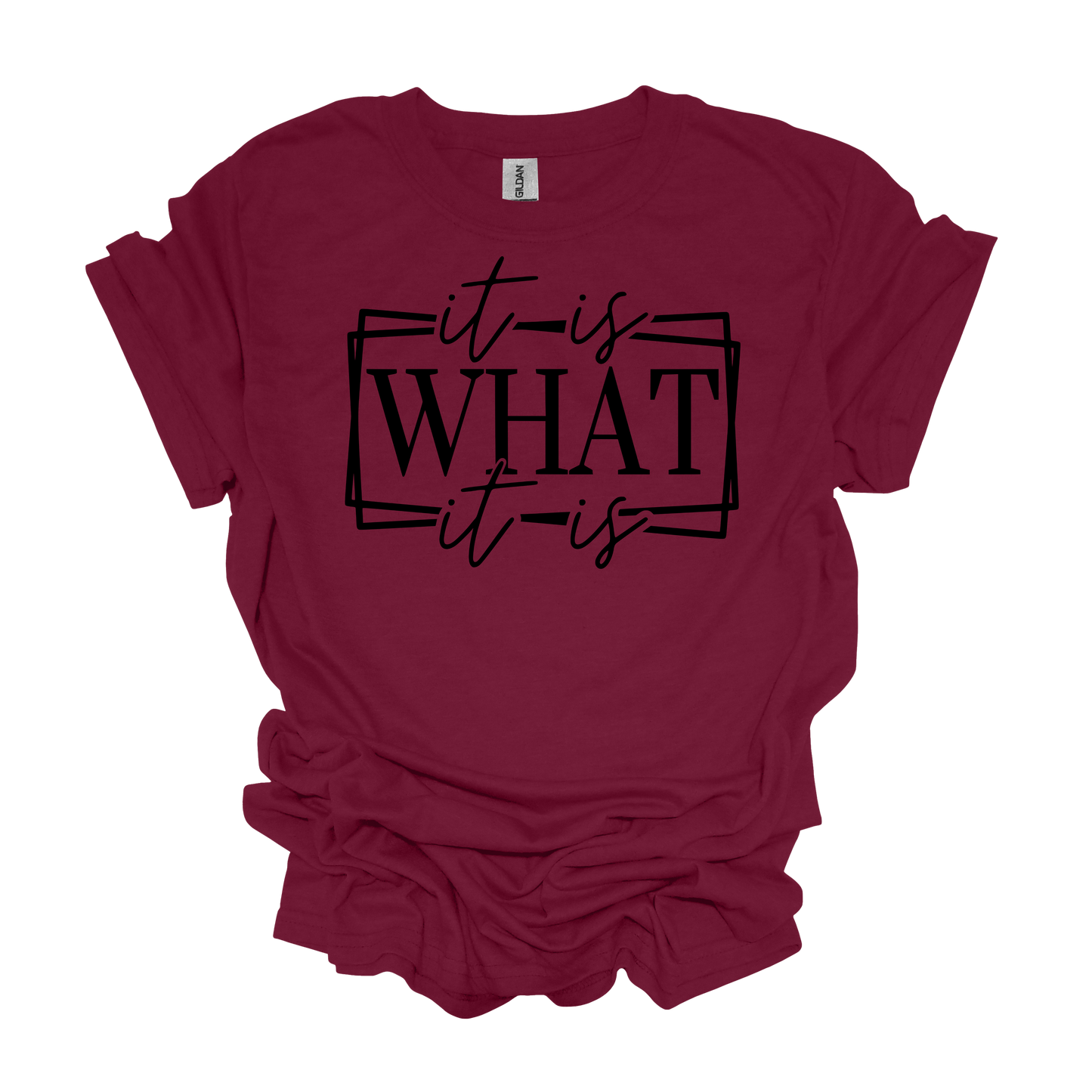 Gilden It Is What It Is T-shirt